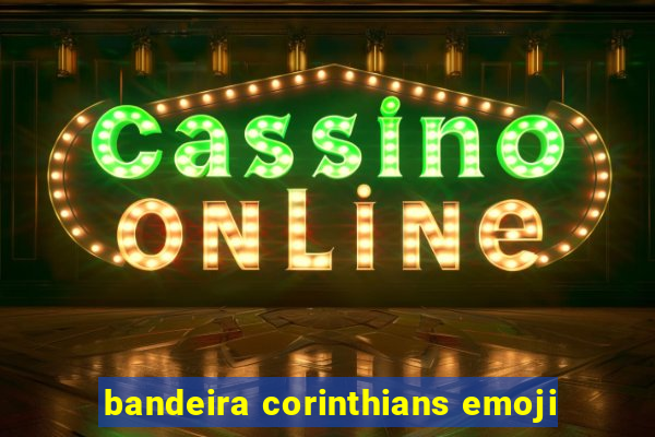 bandeira corinthians emoji